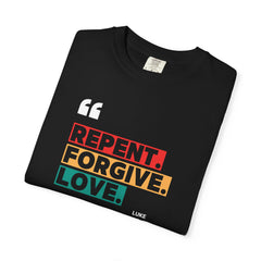 Inspirational Garment-Dyed T-Shirt - Repent, Forgive, Love - Unisex Tee, Spiritual Gift, Motivational Apparel, Casual Wear, Daily [...]