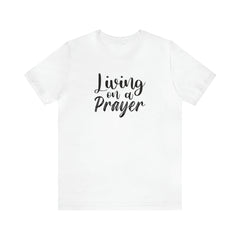 Living on a Prayer Unisex Jersey Short Sleeve Tee